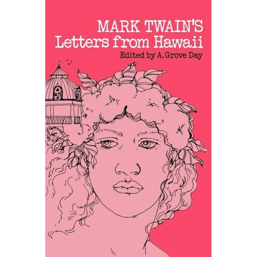 Twain: Letters from Hawaii -- Mark Twain